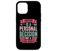 Abortion Is A Personal Decision Not A Legal Debate Case for iPhone 12/12 Pro