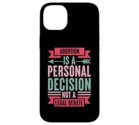 Abortion Is A Personal Decision Not A Legal Debate Case for iPhone 14 Plus