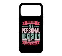 Abortion Is A Personal Decision Not A Legal Debate Case for iPhone 17 Pro Max