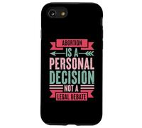 Abortion Is A Personal Decision Not A Legal Debate Case for iPhone SE (2020) / 7/8