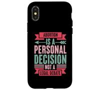 Abortion Is A Personal Decision Not A Legal Debate Case for iPhone X/XS
