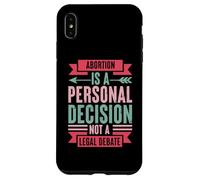 Abortion Is A Personal Decision Not A Legal Debate Case for iPhone XS Max