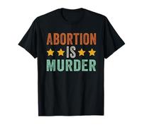 Abortion Is Murder - Feminist Pro Choice Retro Vintage T-Shirt