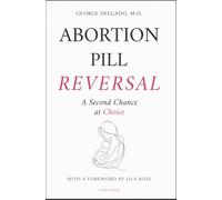 Abortion Pill Reversal: A Second Chance at Choice