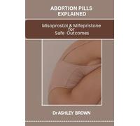 ABORTION PILLS EXPLAINED: Misoprostol & Mifepristone for Safe Outcomes