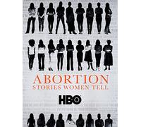 Abortion: Stories Women Tell