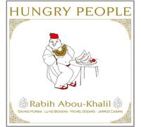 Abou-Khalil, Rabih - Hungry People