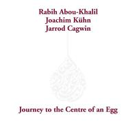 Abou-Khalil, Rabih - Journey to the Centre of An Eg