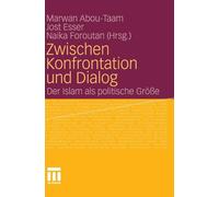Abou-Taam - Zwischen Konfrontation und Dialog Der Islam als politisc - P555z