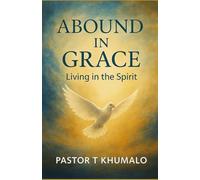 Abound in Grace: Living in the Spirit