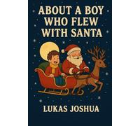 About A Boy Who Flew With Santa
