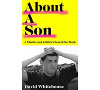 About A Son: A Murder and A Father’s Search for Truth