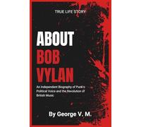 ABOUT BOB VYLAN: An Independent Biography of Punk's Political Voice and the Revolution of British Music