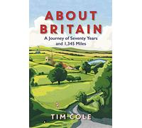 About Britain: A Journey of Seventy Years and 1,345 Miles