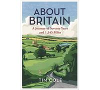 About Britain: A Journey of Seventy Years and 1,345 Miles