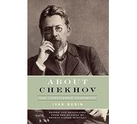 About Chekhov: The Unfinished Symphony (Studies in Russian Literature & Theory)