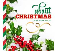 About Christmas: Picture Book For Seniors With Dementia / 8x8 Square Holiday Photos / People With Alzheimer's Gift / Full Color Moments Series