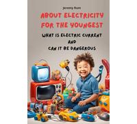 About Electricity for the Youngest: What is Electric Current and Can it be Dangerous (Did You Know About It)