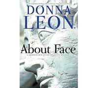 About Face: A Commissario Guido Brunetti Mystery: 18 (The Commissario Guido Brunetti Mysteries)