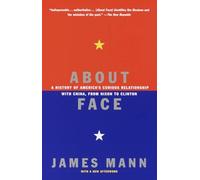 About Face: A History of America's Curious Relationship with China, from Nixon to Clinton (Vintage)