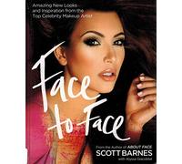About Face: Amazing Transformations Using the Secrets of the Top Celebrity Makeup Artist
