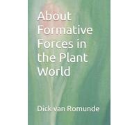 About Formative Forces in the Plant World (Earth’s History from a Spiritual Scientific Perspective)