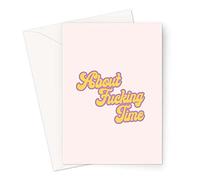 About Fucking Time Greeting Card | Offensive Engagement Card, Rude You've Passed Your Driving Test Card, Funny Graduation Card, Moving Card