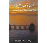 About God: Exploring Modern Ways to Consider God’s Presence in Our Lives