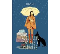About Life Choices And Potholes: When Plans Fail; Life’s Detours, New Dreams, and Letting Go