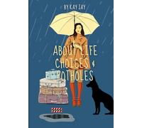 About Life Choices And Potholes: When Plans Fail: Life’s Detours, New Dreams, and Letting Go