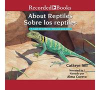 About Reptiles / Sobre Los Reptiles: A Guide for Children, Library Edition/ Una Guía Para Niños