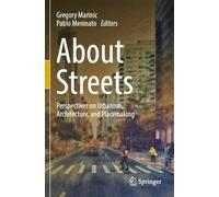 About Streets: Perspectives on Urbanism, Architecture, and Placemaking
