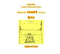 About the resort and about love. Aphorisms: 2 (Aphorisms: from love to the toilet)