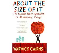 About The Size Of It: The Common Sense Approach To Measuring Things