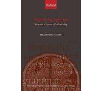About the Speaker: Towards a Syntax of Indexicality (Oxford Studies in Theoretical Linguistics No. 28)