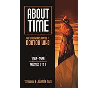 About Time 1: The Unauthorized Guide to Doctor Who (Seasons 1 to 3)