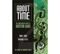About Time 2: The Unauthorized Guide to Doctor Who (Seasons 4 to 6) (About Time series)