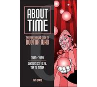About Time 6: The Unauthorized Guide to Doctor Who (Seasons 22 to 26, the TV Movie): 0 (About Time series)