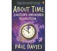 About Time: Einstein's Unfinished Revolution (Penguin Science)