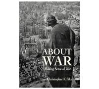 ABOUT WAR : Making Sense of War