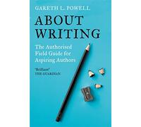 About Writing - A Field Guide for Aspiring Authors - Gollancz