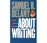 [About Writing: Seven Essays, Four Letters, and Five Interviews] (By: Samuel R. Delany) [published: January, 2006]