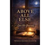 Above All Else: Give Me Yourself (CHINUE Christian Living)