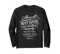 Above All Keep Loving One Another Bible Verse Faith God Pray Long Sleeve T-Shirt
