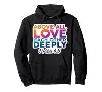 Above All Love Each Other Deeply God Christian Bible Verse Pullover Hoodie