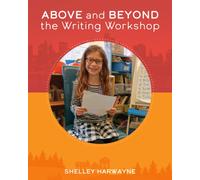 Above and Beyond the Writing Workshop