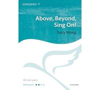 Above, Beyond, Sing On!: SSA vocal score (Songbird)