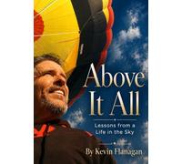 Above It All: Lessons From A Life In The Sky