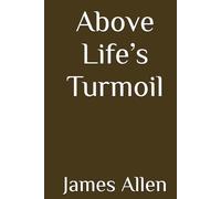 Above Life’s Turmoil (Annotated)