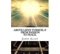 Above Life?s Turmoil & From Passion to Peace.